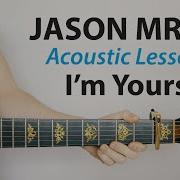 I M Yours Jason Mraz Acoustic Guitar Lesson Chords TAB Play Along