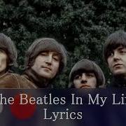 The Beatles In My Life Lyrics