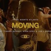 Moving Feat Tianna Ryan Ofei Joe L Barnes TRIBL Maverick City Music