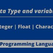 Data Types And Variables Integers Float Char Programming In C