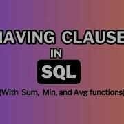 Learn How To Use HAVING CLAUSE In SQL With Examples Sum Min And Avg Functions
