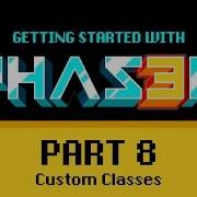 Part 8 Custom Classes Getting Started With Phaser 3