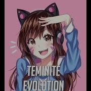 Teminite Evolution NightCore