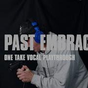 156 Silence A Past Embrace One Take Vocal Playthrough