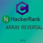12 1 Array Reversal Hackerrank C Solutions
