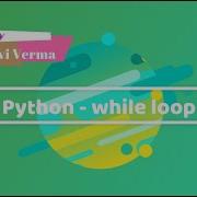 Flow Control III While Loop Python Python Basics Hindi Tutorial Break Continue Statements