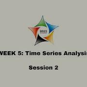 Week 5 Session 2 Times Series Analysis