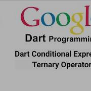Dart Conditional Expressions Ternary Operator Dart Flutter Tutorial Part 7