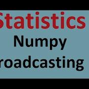 Broadcasting In Numpy
