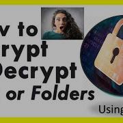 How To Encrypt And Decrypt FilesFolders Using Command Prompt