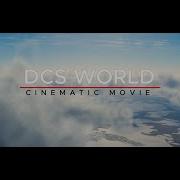 DCS World Cinematic Movie By Hornet Productions