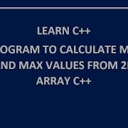 2d Array Max Min Value C How To Find Max Value In 2d Array In C