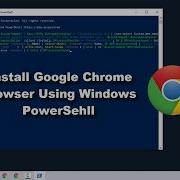 Unique Method To Install Google Chrome Browser Using Windows PowerShell On Windows 10
