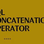 SQL CONCATENATION Operator Oracle SQL Fundamentals