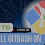 How To Install Git Bash On Windows 10 Setup Your Dev Environment For Git Like A Pro
