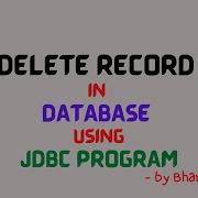Delete Record From Database Using Static SQL In JDBC Program Lec 10 Advanced Java BhanuPriya