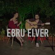 Ebru Elver Adı Aşk Akustik