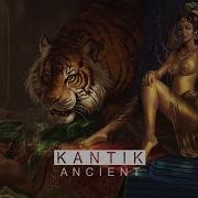 Dj Kantik Ancient Original Mix