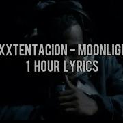 XXXTENTACION Moonlight 1 Hour Lyrics