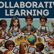 Collaborative Learning Explained In 2 Minutes