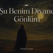 Şu Benim Divane Gönlüm Firâkî Efendi