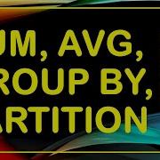SQL SUM And AVG FUNCTION And GROUP BY And PARTITION BY