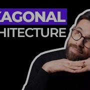 Hexagonal Architecture All You Need To Know
