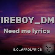 Fireboy DML Need Me Lyrics