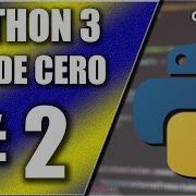 Curso Python 3 Desde Cero 2 Ejecución Y Compilación De Un Programa Con Python