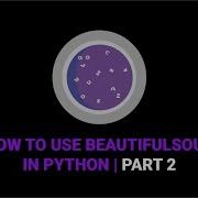 How To Use Beautiful Soup In Python Part 2