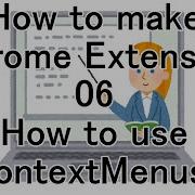 How To Make Chrome Extension 06 How To Use ContextMenus