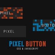 Amazing Pixel Button Effects With CSS JavaScript Interactive UI Animation