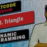 120 Triangle LEETCODE DYNAMIC PROGRAMMING LEETCODE MEDIUM CODE EXPLAINER