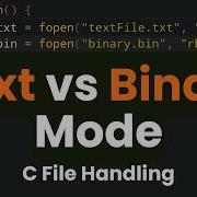Text Mode Vs Binary Mode In C Programming File Handling Tutorial Explained