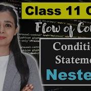 PYTHON Conditional Statements Nested If CBSE Class 11CS IP Lovejeet Arora