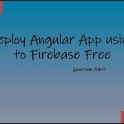 Deploy Angular App Using To Firebase Free