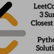 LeetCode 3 Sum Closest Problem 16 Python Solution