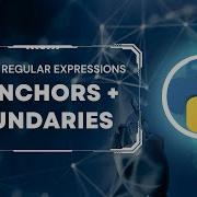 Python Regular Expressions Tutorial 7 Boundaries And Anchors