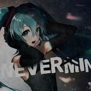 Nightcore Nevermind Jess Glynne Lyrics