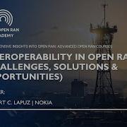 Interoperability In Open RAN Challenges Solutions Opportunities