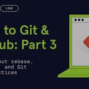 Git Tutorial For Beginners Part 3 Rebase Stashing Git Best Practices