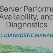 SQL Server Performance Availability And Diagnostics