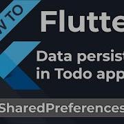 Flutter Todo App With Data Persistence Using Shared Preferences HOW TO