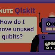 How Do I Remove Unused Qubits From A Quantum Circuit 1 Minute Qiskit