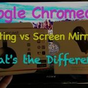 Google Chromecast Whats The Difference Between Casting Screen Mirroring Explained W Examples