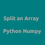 Python Numpy Split Array