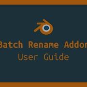 2 2 Blender Addons Batch Rename User Guide