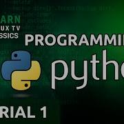 Coding In Python 01 Introduction And Getting Started Learn Linux TV Classics