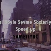 Beni Böyle Sevme Speed Up Keşfedilmesi Gereken şarkılar