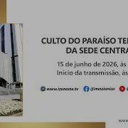 Culto Do Paraíso Terrestre Sede Central 15 06 2026